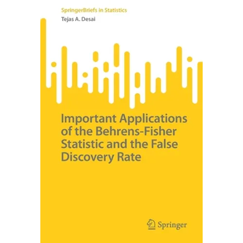 Important Applications of the Behrens-Fisher Statistic and the False Discovery Rate