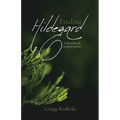 Finding Hildegard: healing through medieval wisdom