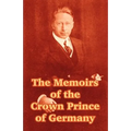 The Memoirs of the Crown Prince of Germany