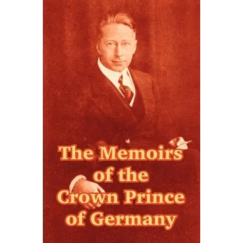 The Memoirs of the Crown Prince of Germany