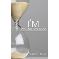 I'm Waiting on God