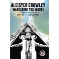 Aleister Crowley: Wandering the Waste