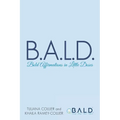 B.A.L.D. Bold Affirmations In Little Doses