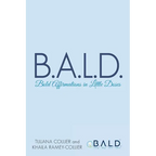 B.A.L.D. Bold Affirmations In Little Doses