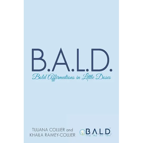 B.A.L.D. Bold Affirmations In Little Doses