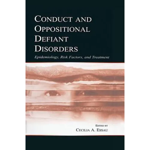 Conduct and Oppositional Defiant Disorders: Epidemiology, Risk Factors, and Treatment