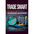 Trade Smart: An Essential Guide to Psychology and Risk Management