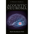 A Patient's Guide to Acoustic Neuroma