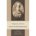 Indigenous Activism: Profiles of Native Women in Contemporary America