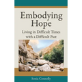 Embodying Hope: Living in Difficult Times with a Difficult Past