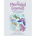 The Mermaid Legends: Poems for Children and the Young at Heart