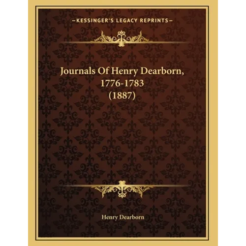 Journals Of Henry Dearborn, 1776-1783 (1887)