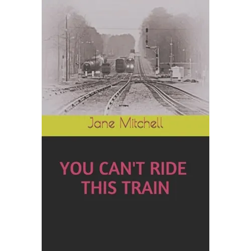 You Can't Ride This Train