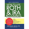 How to Use Roth and IRA Accounts to Provide a Secure Retirement 2023 Edition