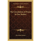 The Circulation of Prana in Our Bodies - Hardcover