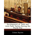 Development of Tank and Anti-Tank Tactics During the World War