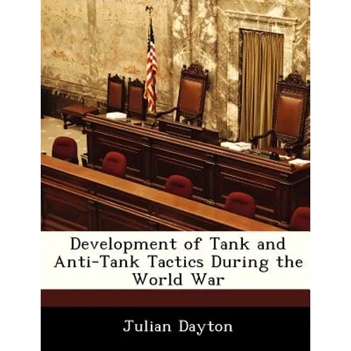 Development of Tank and Anti-Tank Tactics During the World War