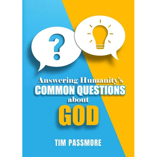 Answering Humanity's Common Questions about God