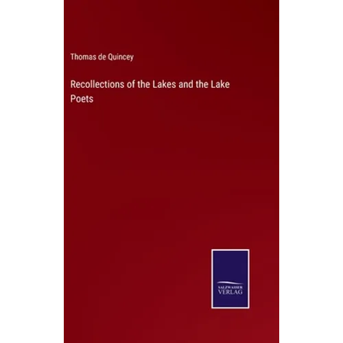 Recollections of the Lakes and the Lake Poets