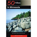 Explorer's Guide 50 Hikes in Minnesota: Day Hikes from Forest to Prairie to River Bluff