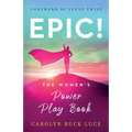 Epic!: The Women's Power Play Book