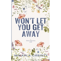 Won't Let You Get Away