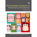 The Routledge Companion to Performance Practitioners: Volume Two