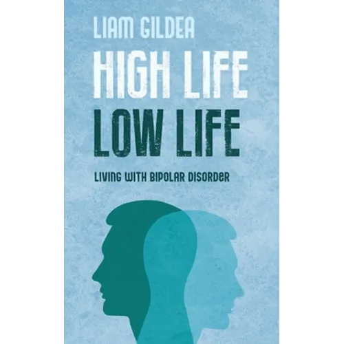 High Life Low Life: Living with bipolar disorder