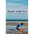 Begin with Yes: A short conversation that will change your life forever