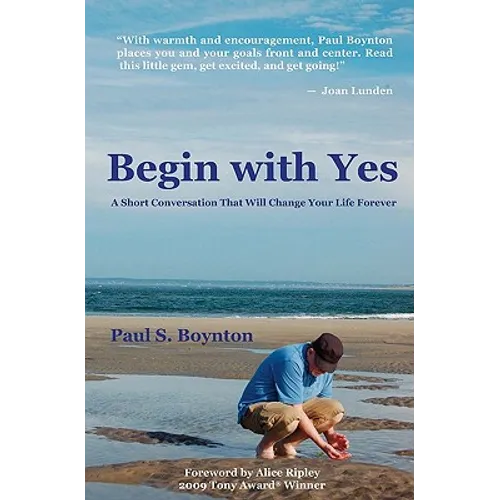 Begin with Yes: A short conversation that will change your life forever