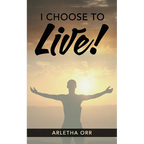 I CHOOSE to Live! - Paperback