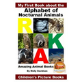 My First Book about the Alphabet of Nocturnal Animals - Amazing Animal Books - Children's Picture Books