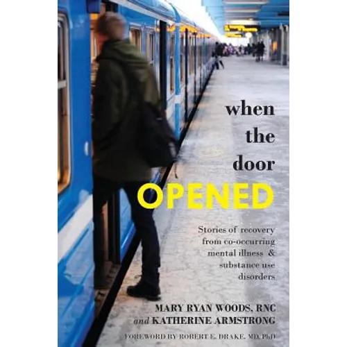 When the Door Opened: Stories of recovery from co-occurring mental illness & substance use disorders
