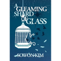 A Gleaming Shard of Glass