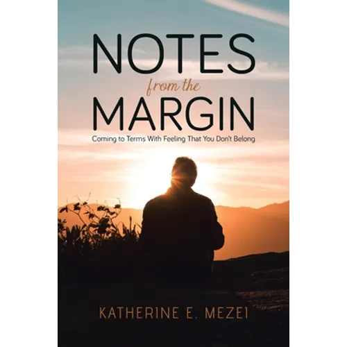Notes from the Margin: Coming to Terms With Feeling That You Don't Belong