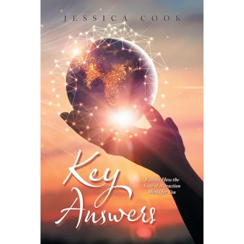 Key Answers: Exactly How the Law of Attraction Works for You