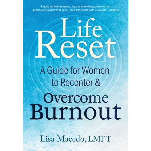 Life Reset: A Guide for Women to Recenter & Overcome Burnout