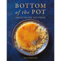 Bottom of the Pot: Persian Recipes and Stories