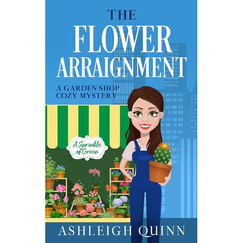The Flower Arraignment: A Cozy Mystery