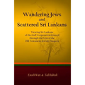 Wandering Jews and Scattered Sri Lankans: Viewing Sri Lankans of the Gulf Cooperation Council through the Lens of the Old Testament Jewish Diaspora