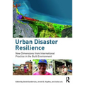 Urban Disaster Resilience: New Dimensions from International Practice in the Built Environment