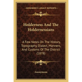 Holderness And The Holdernessians: A Few Notes On The History, Topography, Dialect, Manners, And Customs Of The District (1878)