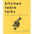 Kitchen Table Talks: Simple Reminders + Thoughts on Life