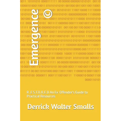 Emergence (c)️: R .E S.T.O.R.E.D An Ex-Offender's Guide to Practical Resources