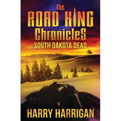 The Road King Chronicles: South Dakota Dead