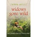 Widows Gone Wild: Our Journey from Loss to Resilience