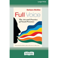 Full Voice: The Art and Practice of Vocal Presence [16 Pt Large Print Edition]