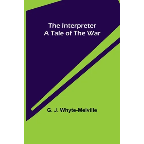 The Interpreter; A Tale of the War