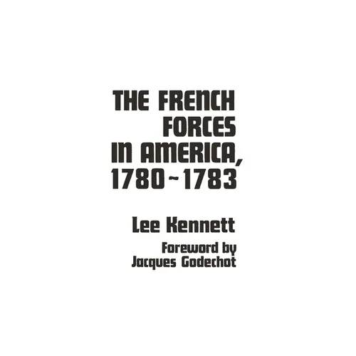 The French Forces in America, 1780-1783