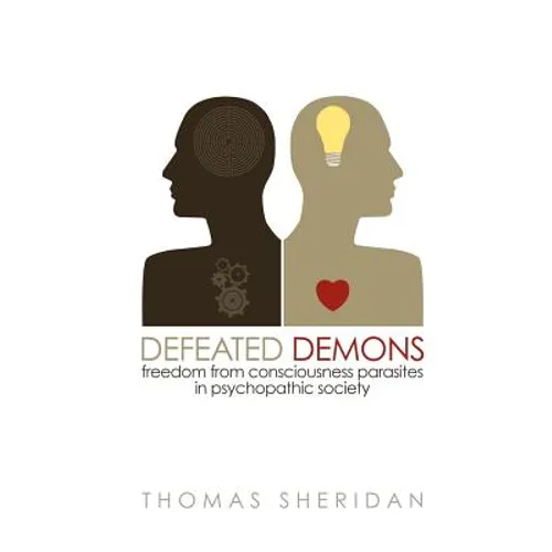 Defeated Demons: Freedom from Consciousness Parasites in Psychopathic Society